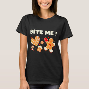 Bite Me Cookie Baking Team Holiday Gingerbread Chr T-Shirt