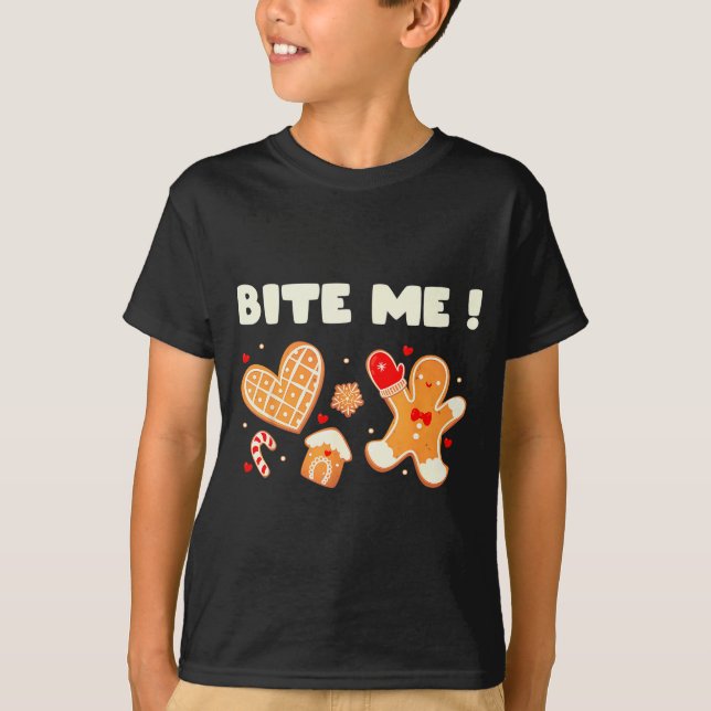 Bite Me Cookie Baking Team Holiday Gingerbread Chr T-Shirt (Front)