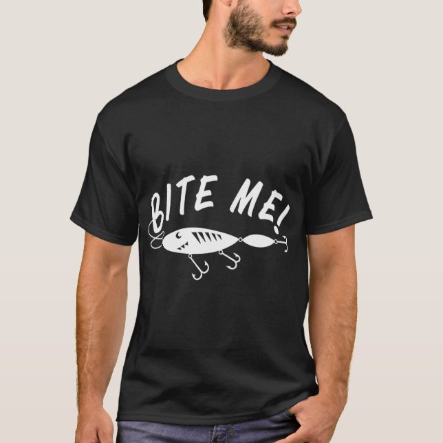 BITE ME FISHING DESIGN T-Shirt (Front)