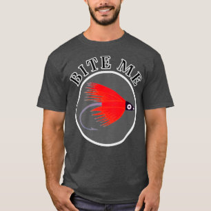 Bite Me Fishing Fly Funny T-Shirt