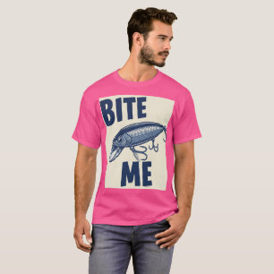 Bite Me Fishing Lure T-Shirt