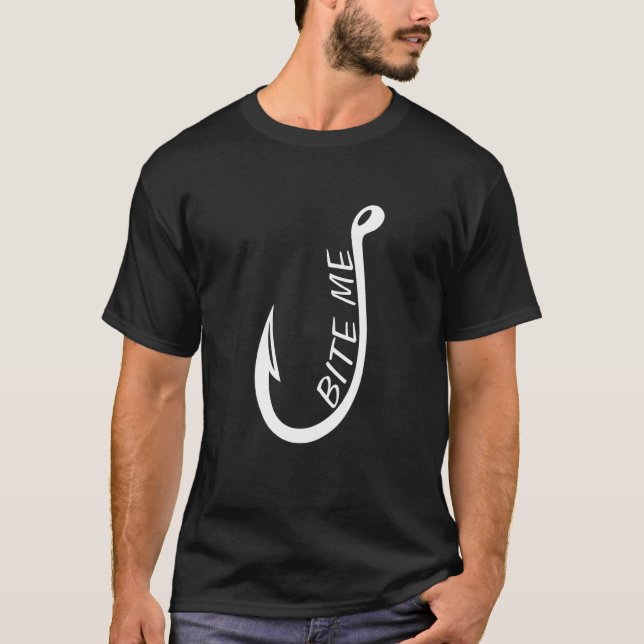 Bite Me   Fishing T-Shirt (Front)