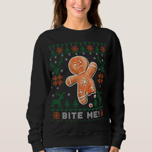 Bite Me Gingerbread Man - Funny Ugly Christmas Swe Sweatshirt