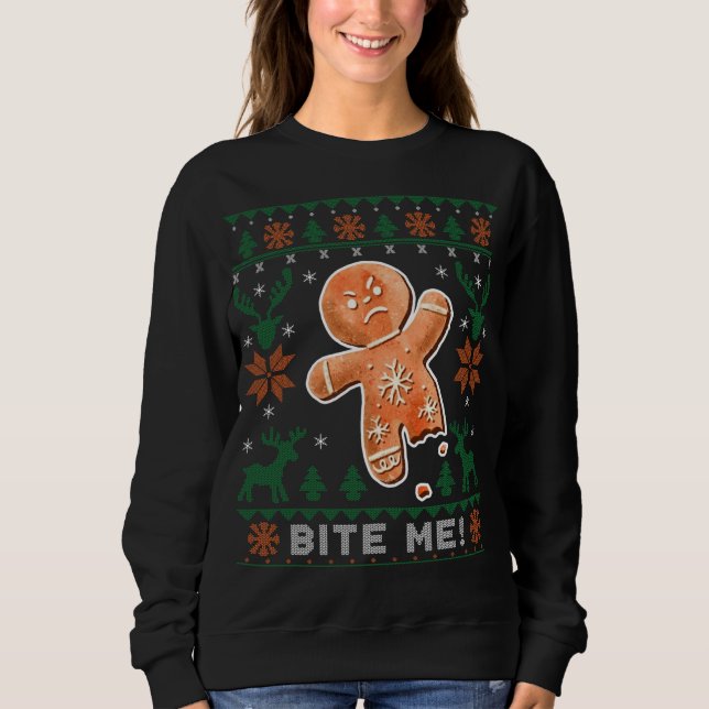 Bite Me Gingerbread Man - Funny Ugly Christmas Swe Sweatshirt (Front)
