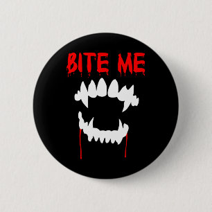 Bite Me Halloween Vampire Teeth  6 Cm Round Badge
