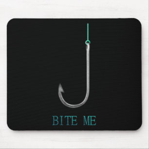 Bite Me Hook Fishing Fishermen Anglers Gift Mouse Mat
