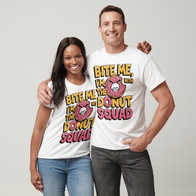Bite Me I’m with the Doughnut Squad Funny Doughnut T-Shirt (Unisex)