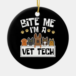 Bite Me I'm a Vet Tech Funny Veterinary Technician Ceramic Tree Decoration