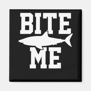 Bite Me - Shark Marine Biology Gift - Animal Ocean Magnet