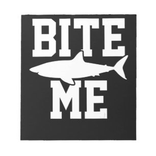 Bite Me - Shark Marine Biology Gift - Animal Ocean Notepad