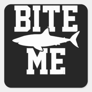 Bite Me - Shark Marine Biology Gift - Animal Ocean Square Sticker