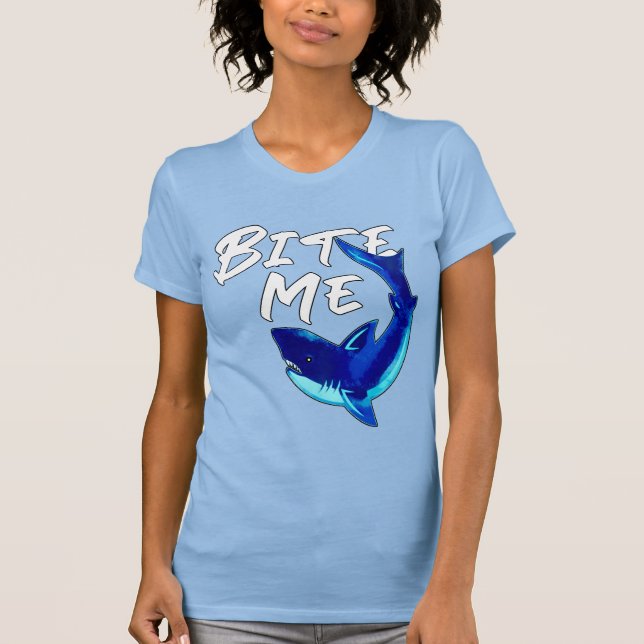 Bite Me - Shark  T-Shirt (Front)