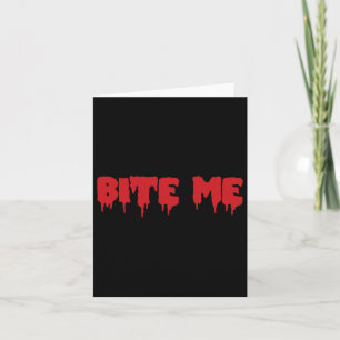 Bite Me Shirt Blood Red Vampire Scary Party Goth B Card