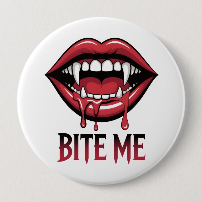 Bite Me Vampire Mouth 10 Cm Round Badge (Front)