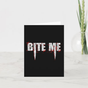 Bite Me Vampire Teeth Bloody Halloween  Card