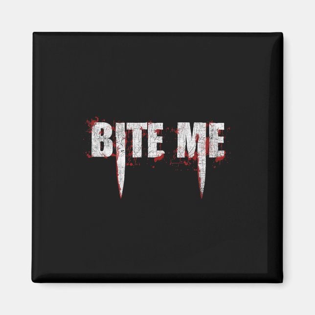 Bite Me Vampire Teeth Bloody Halloween  Magnet (Front)