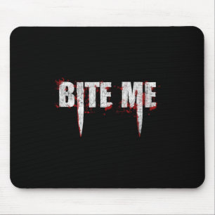 Bite Me Vampire Teeth Bloody Halloween Mouse Mat