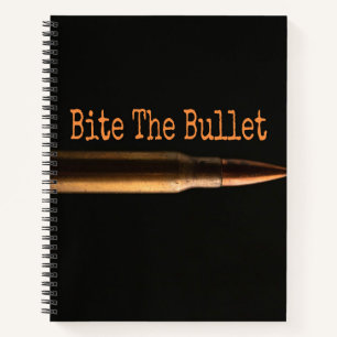 Bite The Bullet Notebook