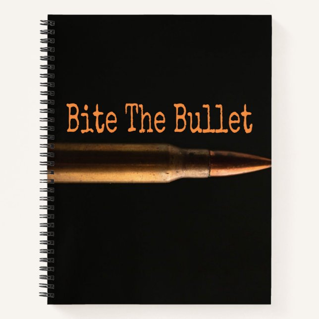 Bite The Bullet Notebook (Front)