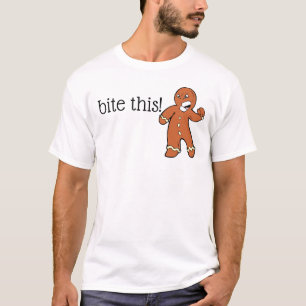 Bite This! Gingerbread Man T-Shirt