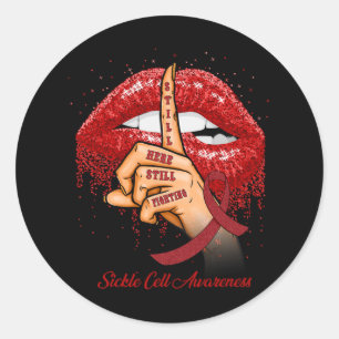 Biting Lips Still Here Still Fighting Sickle Cell Classic Round Sticker