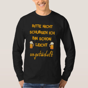Bitte Nicht Schubsen Bin Schon Licht Angeüdelt Fes T-Shirt