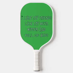 Bitter Beer Wanted Here Pickleball Paddle