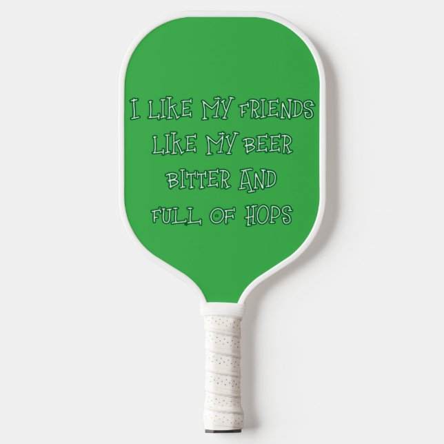 Bitter Beer Wanted Here  Pickleball Paddle (Front)