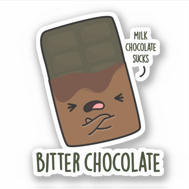 Bitter Chocolate Funny Candy Pun  (Front)