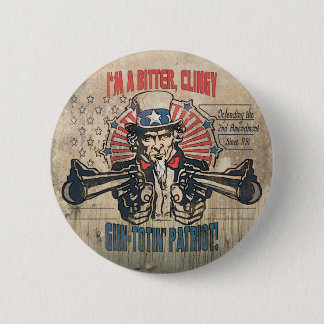 Bitter, Clingy Gun Toting Patriot 6 Cm Round Badge