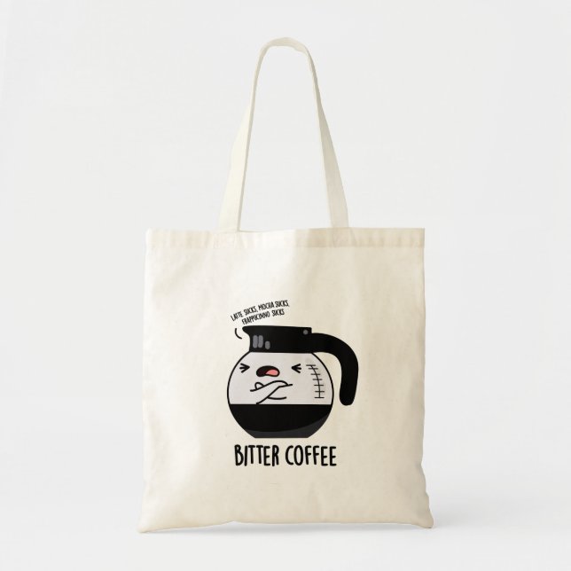 Bitter Coffee Funny Coffee Pot Pun Tote Bag (Front)