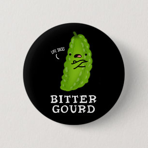 Bitter Gourd Funny Veggie Pun Dark BG 6 Cm Round Badge