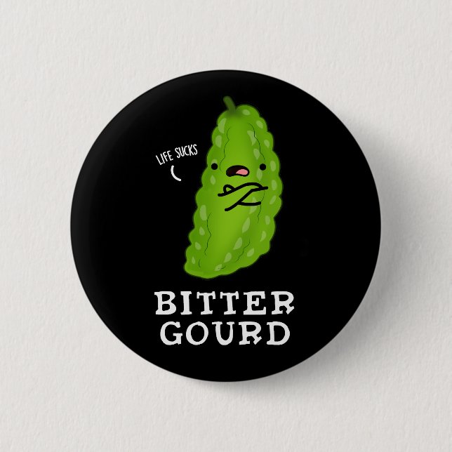 Bitter Gourd Funny Veggie Pun Dark BG 6 Cm Round Badge (Front)