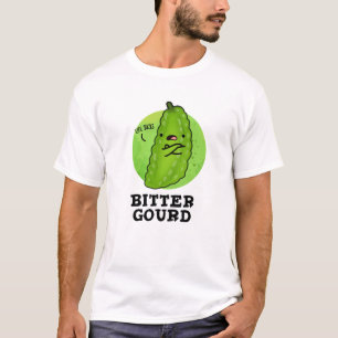 Bitter Gourd Funny Veggie Pun T-Shirt