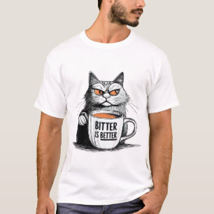 Bitter Is Better – Bold Coffee Lover Quote Design T-Shirt
