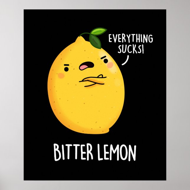 Bitter Lemon Funny Fruit Pun Dark BG Poster (Front)