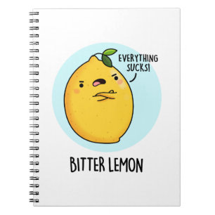 Bitter Lemon Funny Fruit Pun  Notebook