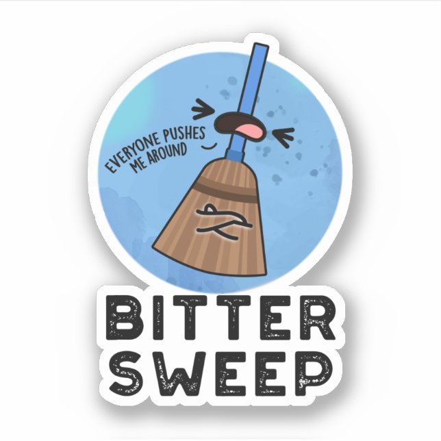 Bitter Sweep Funny Bittersweet Broom Pun  (Front)