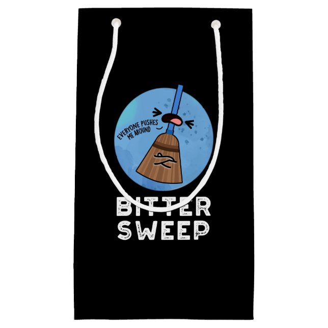 Bitter Sweep Funny Bittersweet Broom Pun Dark BG Small Gift Bag (Front)