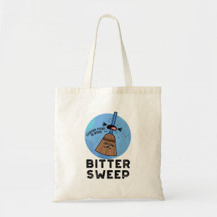 Bitter Sweep Funny Bittersweet Broom Pun Tote Bag