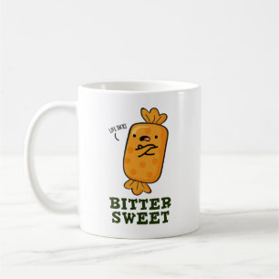 Bitter Sweet Funny Candy Pun Coffee Mug