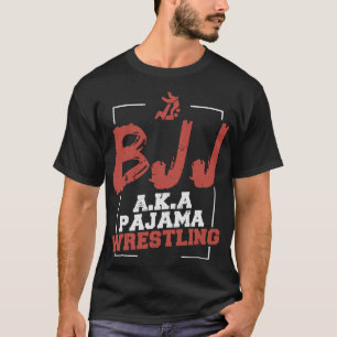 BJJ Brazilian Jiu Jitsu aka Pajama Wrestling T-Shirt