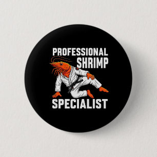 BJJ Professional Shrimp Specialist Funny Jiu Jitsu 6 Cm Round Badge
