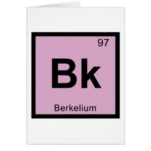 Bk - Berkelium Chemistry Periodic Table Symbol