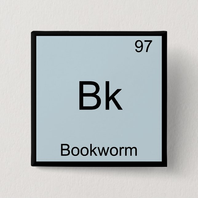 Bk - Bookworm Funny Chemistry Element Symbol Tee 15 Cm Square Badge (Front)