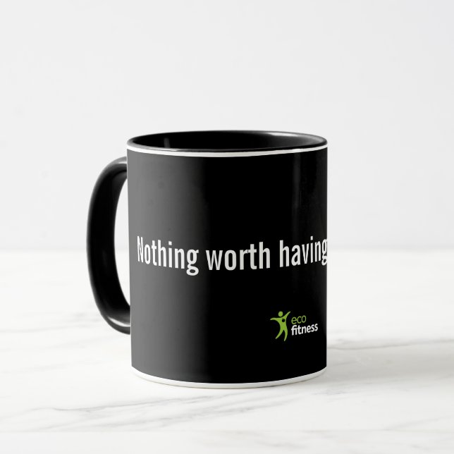 Black 11 oz Mug | Eco Fitness Nothing Worth (Front Left)