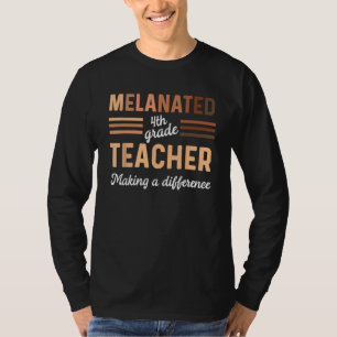 Black 4th Grade Teacher Black History Making A Dif T-Shirt