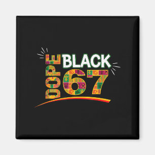 Black 67 Black History Month Six Seven Meme _1 Magnet