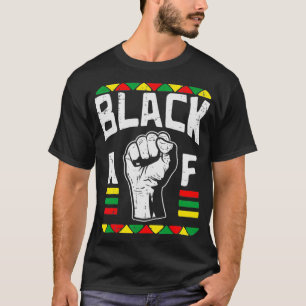 Black AF Fist Dashiki Kente Pride BLM African Amer T-Shirt