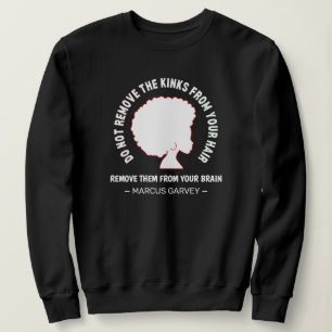 BLACK AFRO HAIR Inspirational Marcus Garvey Quote Sweatshirt